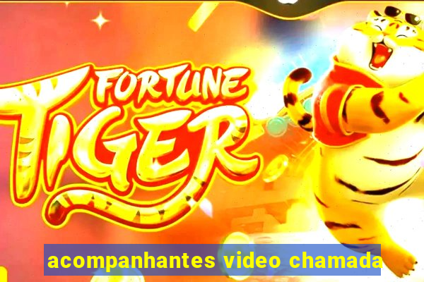 acompanhantes video chamada